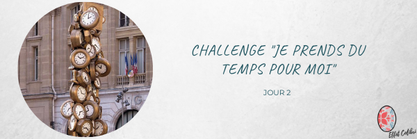 Challenge – Je prends du temps pour moi #2