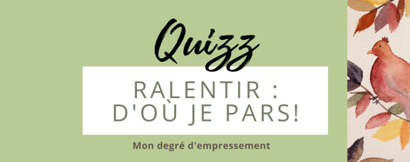 Ralentir, d&rsquo;où je pars – Quizz
