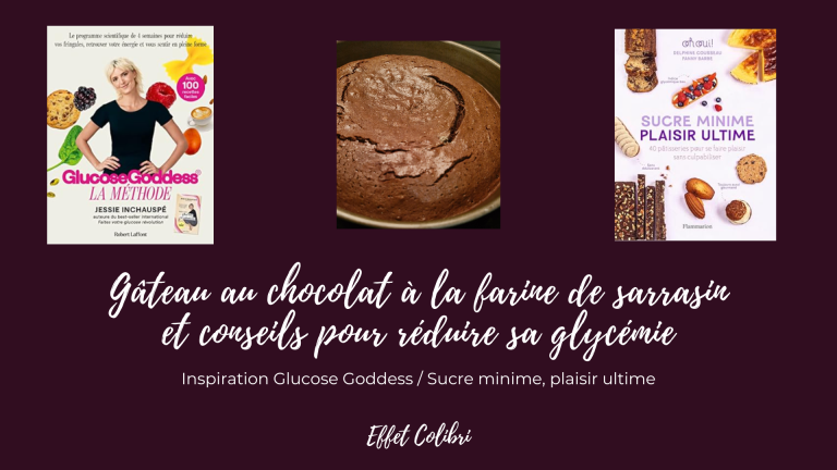 Réduire son indice glycémique et recette de gâteau au chocolat au sarrasin